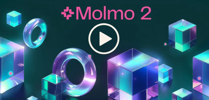 Ai2 上线 Molmo2:开源视频语言模型家族-爱智特agent,一站式企业智能体推荐平台,扣子企业智能体,扣子工作流免费复制下载